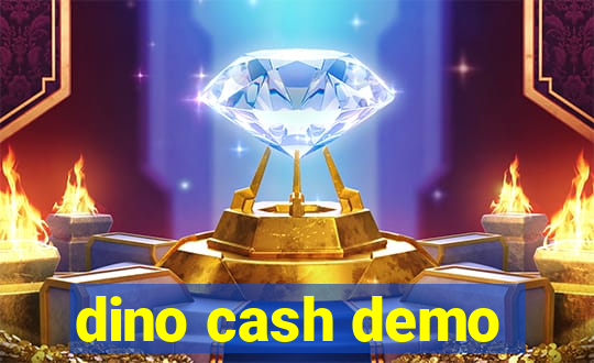 dino cash demo